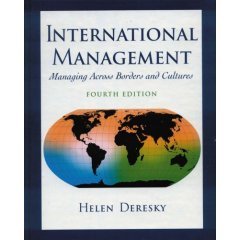 INTERNATIONAL MANAGEMENT: MANAGING ACROSS BORDERS AND CULTURES, 4TH ED. - DERESKY HELEN