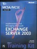 Stock image for MCSA/MCSE Self-Paced Training Kit (Exam 70-284): Implementing and Managing Microsoft? Exchange Server 2003 (Pro-Certification) for sale by Better World Books: West