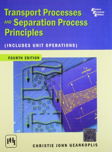 Stock image for Transport Processes and Separation Process Principles (Includes Unit Operations), 4th Ed. for sale by Campbell Bookstore