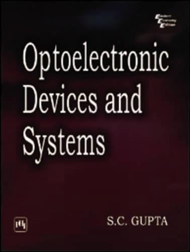 9788120326941: Optoelectronic Devices and Systems: Volume 1