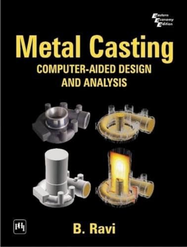 9788120327269: Metal Casting: Computer-Aided Design and Analysis