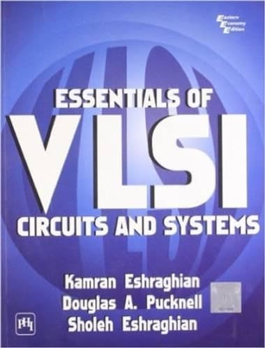 Essentials of Vlsi Circuits and Systems (9788120327726) by Eshraghian Sholeh