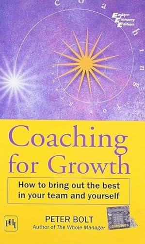 9788120329331: Coaching for Growth: How to Bring out the Best in Your Team and Yourself