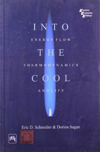 9788120329423: Into The Cool: Energy Flow, Thermodynamics, And Life [Paperback] [Jan 01, 2006] SAGAN DORION and SCHNEIDER ERIC D