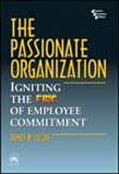 Imagen de archivo de The Passionate Organization: Igniting the Fire of Employee Commitment a la venta por dsmbooks