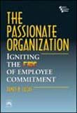 Stock image for The Passionate Organization: Igniting the Fire of Employee Commitment for sale by dsmbooks