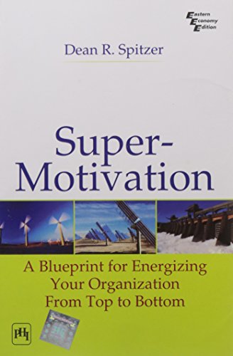 9788120331358: SuperMotivation—A Blueprint for Energizing Your Organization from Top to Bottom [Hardcover]