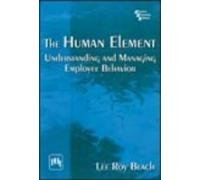 The Human Element: Understanding and Managing Employee Behavior [Dec 01, 2008] Beach, Lee Roy (9788120333130) by Beach, Lee Roy