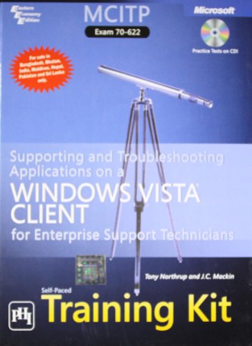 9788120334069: MCITP SelfPaced Training Kit: Exam 70622: Supporting and Troubleshooting Applications on a Windows Vista Client for Enterprise Support Technicians [Hardcover]