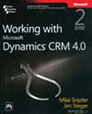 9788120335004: Working with Microsoft Dynamics CRM 4.0, 2nd ed.