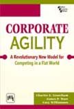 9788120335769: Corporate Agility: A Revolutionary New Model For Competing In A Flat World