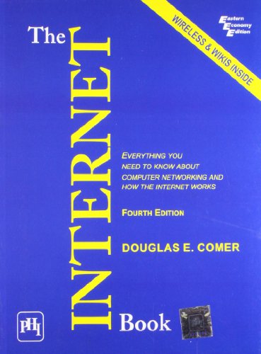 The Internet Book: Everything You Need to Know about Computer Networking and How the Internet Wor...