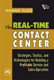 9788120337541: RealTime Contact Center, The: Strategies, Tactics, and Technologies for Building a Profitable Service and Sales Operation