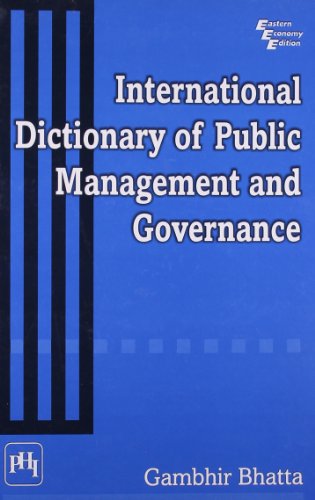 Stock image for INTERNATIONAL DICTIONARY OF PUBLIC MANAGEMENT&GOVE for sale by University Bookstore