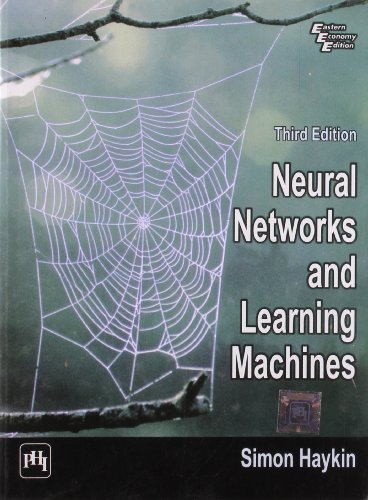 9788120340008: Neural Networks and Learning Machines (3rd Edition) by Simon S Haykin (2010-08-01)