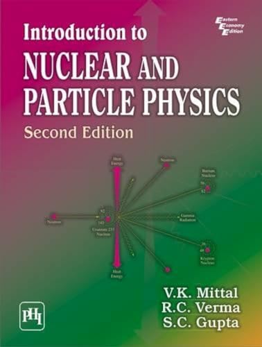 Introduction to Nuclear and Particle Physics (9788120343115) by Mittal V K Veer V