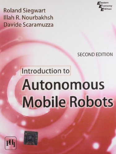 Imagen de archivo de Introduction to Autonomous Mobile Robots, 2e [Paperback] Roland Siegwart; Illah R. Nourbakhsh and Davide Scaramuzza a la venta por AFFORDABLE PRODUCTS