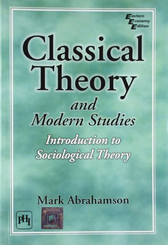 9788120343467: Classical Theory and Modern Studies: Introduction to Sociological Theory