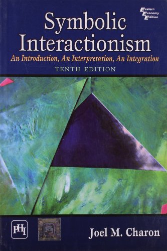 9788120343474: Symbolic Interactionism: An Interpretation, An Integration, 10Th Ed.