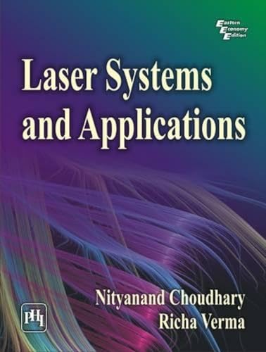 9788120343917: Laser Systems and Applications Verma, Richa and Choudhary, Nityanand