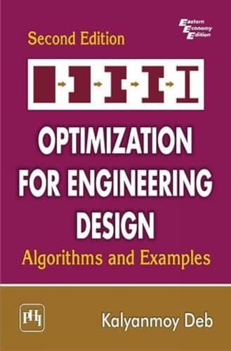 Optimization for Engineering Design: Algorithms and Examples, (Second Edition)