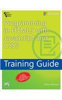 9788120347663: PROGRAMMING IN HTML5 WITH JAVASRIPT AND CSS3:TRAINING GUIDE