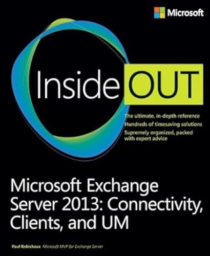 9788120350151: Microsoft Exchange Server 2013 Inside Out Connectivity, Clients, and UM by Paul Robichaux (2013-10-25)