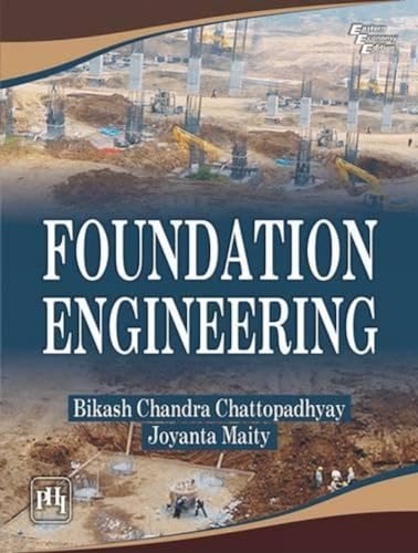 Stock image for Foundation Engineering [Paperback] [Jul 30, 2015] Bikash Chandra Chattopadhyay and Joyanta Maity for sale by Devils in the Detail Ltd