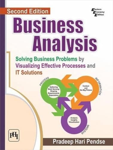 Beispielbild fr Business Analysis: Solving Business Problems by Visualizing Effective Processes and it Solutions zum Verkauf von AwesomeBooks