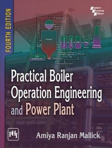 Practical Boiler Operation Engineering and Power Plant - Amiya Ranjan Mallick