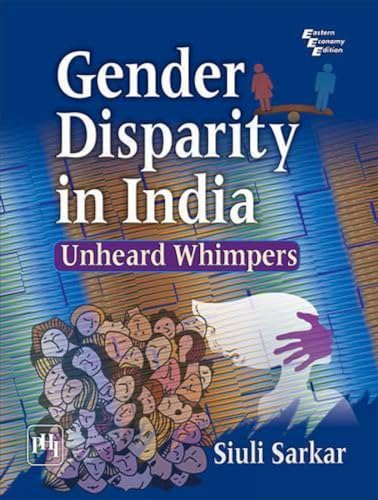 Imagen de archivo de GENDER DISPARITY IN INDIA : UNHEARD WHIMPERS a la venta por Books Puddle