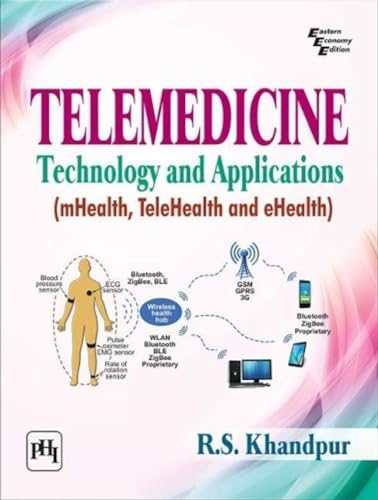 9788120353039: Telemedicine: Technology and Applications (mHealth, TeleHealth and eHealth)