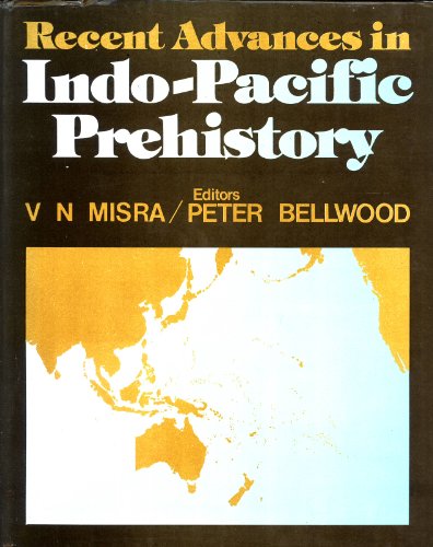 9788120400153: Recent Advances in Indo-Pacific Prehistory. Proceedings of the International Symposium Held at Poona, December 19-21, 1978