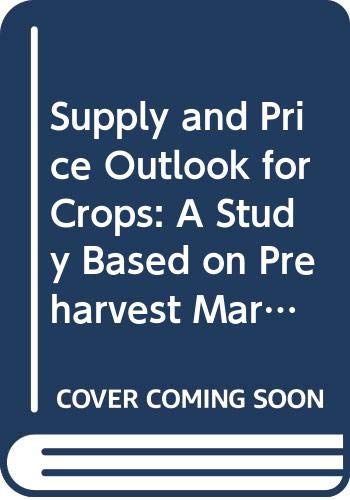Supply and Price Outlook for Crops: A Study Based on Preharvest Market Information in Gujarat (C M A Monograph, No 115) (9788120402188) by Bapna, S. L.; Rao, K. R.