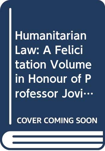 Stock image for Humanitarian Law: A Felicitation Volume in Honour of Professor Jovica Patrnogic for sale by Zubal-Books, Since 1961
