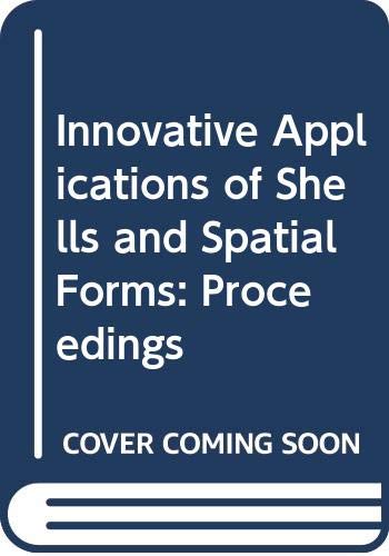 Imagen de archivo de Innovative Applications of Shells and Spatial Forms: Proceedings a la venta por BookScene