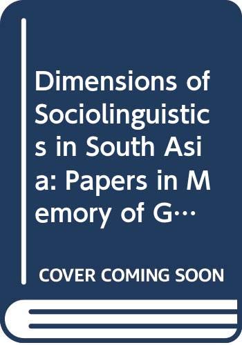 Stock image for Dimensions of Sociolinguistics in South Asia: Papers in Memory of Gerald B. Kelley for sale by HPB-Red