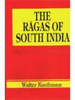 The Ragas of South India: A Catalogue of Scalar Material (9788120406070) by Kaufmann, Walter Arnold