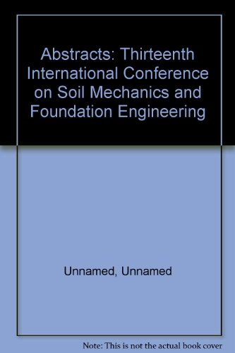 Abstracts: Thirteenth International Conference on Soil Mechanics and Foundation Engineering