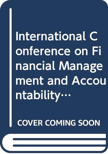 9788120409361: International Conference on Financial Management and Accountability in the Public Sector: Strategies for managing change, February 7-11, 1994, Vigyan Bhawan, New Delhi, India