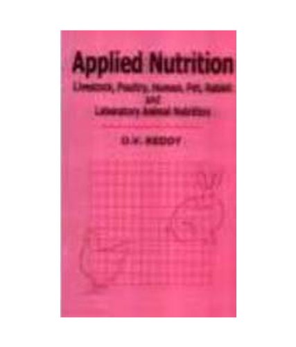 9788120414921: Applied Nutrition: Livestock, Poultry, Human,Pet, Rabbit and Laboratory Animal Nutrition