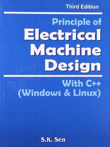 9788120417700: Principle of Electrical Machine Design: With C++ (Windows & Linux)