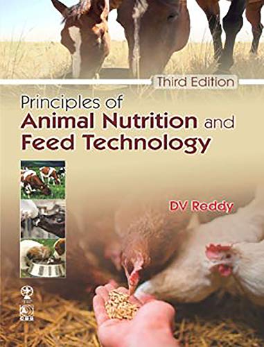 9788120417960: Principles of Animal Nutrition and Feed Technology, 3/E (PB) [Paperback] [Jan 01, 2017] Reddy, D.V.