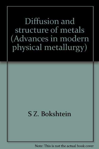 Beispielbild fr Diffusion and structure of metals (Advances in modern physical metallurgy) zum Verkauf von Alien Bindings