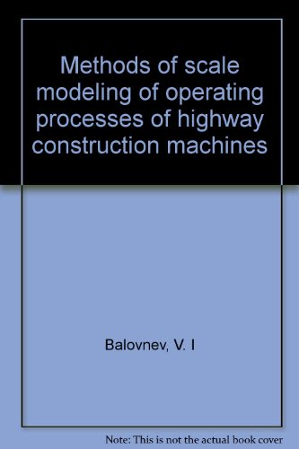 Methods of Scale Modeling of Operating Processes of Highway Construction Machines