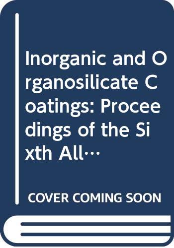 Stock image for Inorganic and Organosilicate Coatings: Proceedings of the Sixth All-Union Conference on Heat-Resistant Coatings, Leningrad, March 20-23, 1973 for sale by Zubal-Books, Since 1961