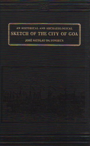 9788120602076: An Historical & Archaeological Sketch of the City of Goa