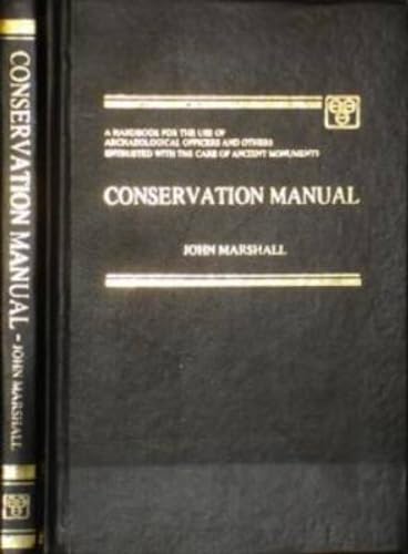 Conservation Manual: Hanbook For The Use Of Archeological Officers - Entrusted With The Care Of Ancient Monuments (9788120606050) by John Marshall