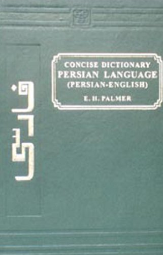 Imagen de archivo de A Concise Dictinary of the Persian Language: Persian-English Dictionary [Hardcover] Palmer, E.H. a la venta por RUSH HOUR BUSINESS