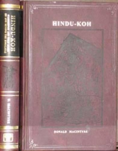 Hindu-Koh - Wanderings and Wild Sport on and Beyond the Himalayas (1853-1854) (9788120608511) by Macintyre, Donald